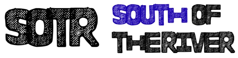 SOTR, South of the River